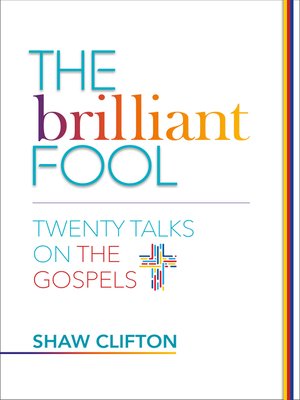 cover image of The Brilliant Fool – Twenty Talks on the Gospels